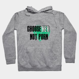 Choose HER not Porn Hoodie